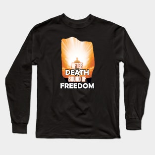 AFTER DEATH SOUND OF FREEDOM Long Sleeve T-Shirt